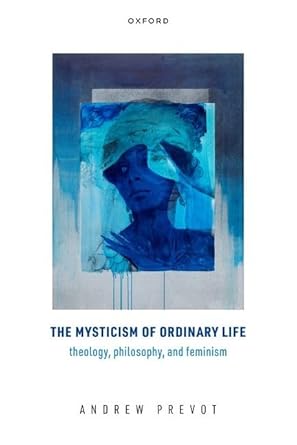 eBook For The Mysticism of Ordinary Life 1st Edition By Andrew Prevot