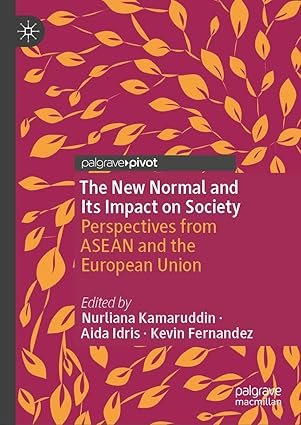 eBook For The New Normal and Its Impact on Society Perspectives from ASEAN and the European Union 1st Edition