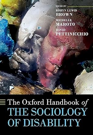 eBook For The Oxford Handbook of the Sociology of Disability 1st Edition By Robyn Lewis Brown