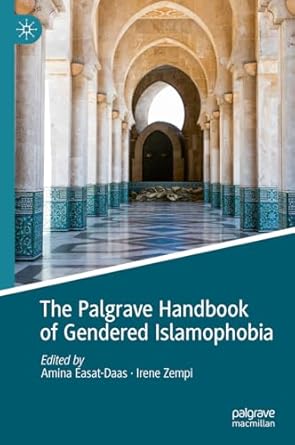 eBook For The Palgrave Handbook of Gendered Islamophobia 1st Edition By Amina Easat-Daas