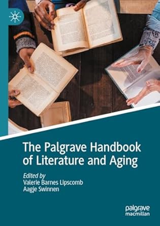 eBook For The Palgrave Handbook of Literature and Aging 1st Edition By Valerie Barnes Lipscomb