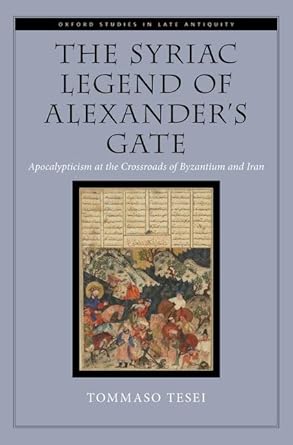 eBook For The Syriac Legend of Alexander's Gate 1st Edition By Tommaso Tesei