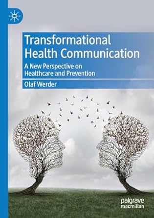 eBook For Transformational Health Communication A New Perspective on Healthcare and Prevention 1st Edition By Olaf Werder
