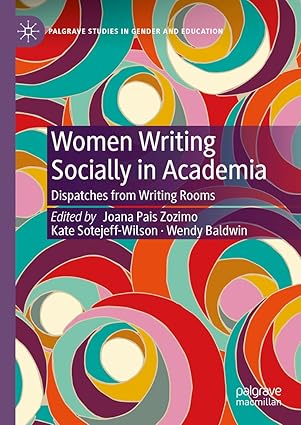 eBook For Women Writing Socially in Academia Dispatches from Writing Rooms 1st Edition By Joana Pais Zozimo