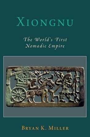 eBook For Xiongnu The World's First Nomadic Empire 1st Edition By Bryan Miller