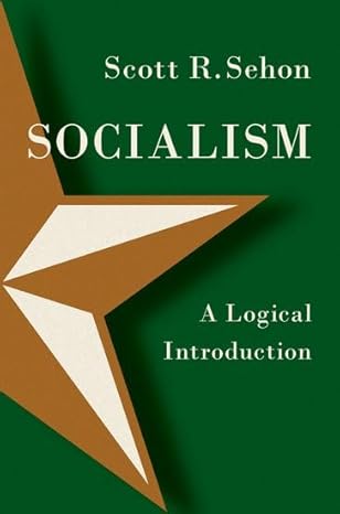 eBook For Socialism A Logical Introduction 1st Edition By Scott Sehon