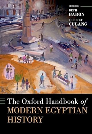 eBook For The Oxford Handbook of Modern Egyptian History 1st Edition By Beth Baron