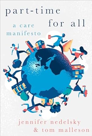 eBook For Part-Time for All A Care Manifesto 1st Edition By Jennifer Nedelsky