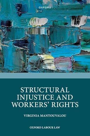 eBook For Structural Injustice and Workers' Rights 1st Edition By Virginia Mantouvalou
