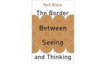 eBook For The Border Between Seeing and Thinking 1st Edition By Ned Block