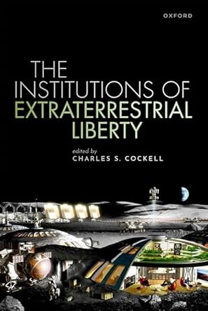 eBook For The Institutions of Extraterrestrial Liberty 1st Edition By Charles Cockell