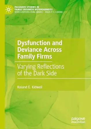 eBook For Dysfunction and Deviance Across Family Firms Varying Reflections of the Dark Side 1st Edition By Roland E. Kidwell
