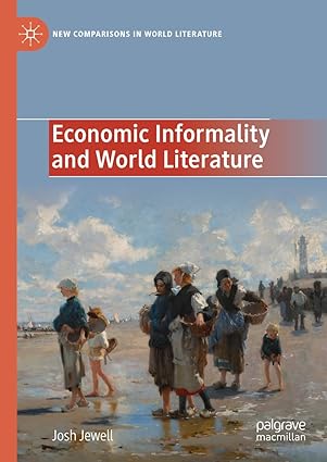 eBook For Economic Informality and World Literature 1st Edition By Josh Jewell