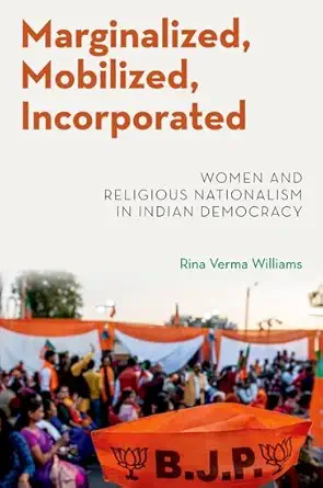 eBook For Marginalized, Mobilized, Incorporated Women and Religious Nationalism in Indian Democracy 1st Edition