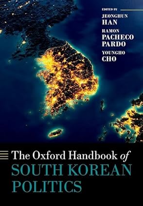 eBook For The Oxford Handbook of South Korean Politics 1st Edition By JeongHun Han