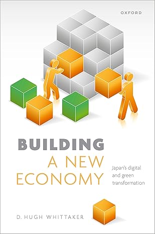 eBook For Building a New Economy Japan's Digital and Green Transformation 1st Edition By Hugh Whittaker