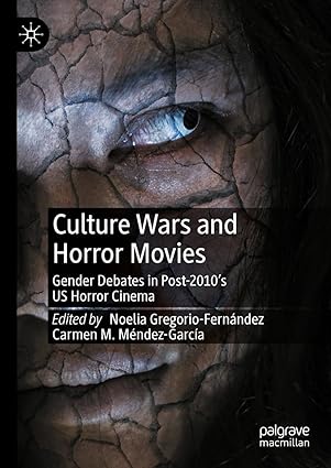 eBook For Culture Wars and Horror Movies Gender Debates in Post-2010’s US Horror Cinema 1st Edition By Noelia Gregorio-Fernández