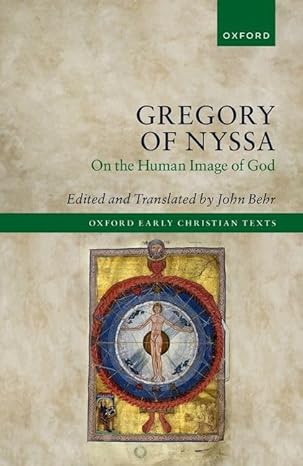 eBook For Gregory of Nyssa On the Human Image of God 1st Edition By John Behr