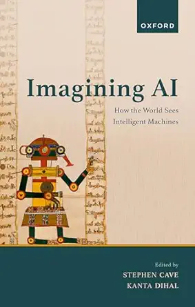 eBook For Imagining AI How the World Sees Intelligent Machines 1st Edition By Stephen Cave