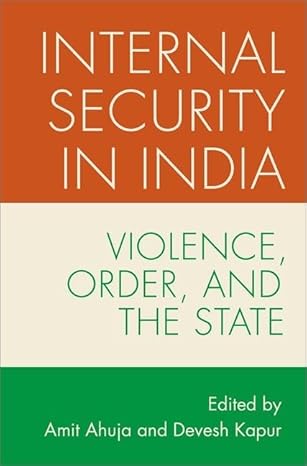 eBook For Internal Security in India Violence, Order and the State 1st Edition By Amit Ahuja
