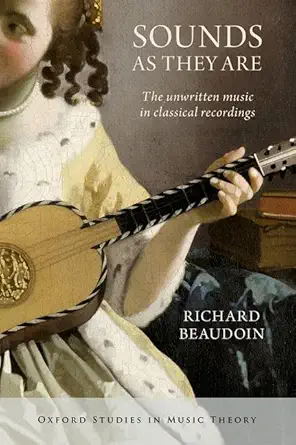 eBook For Sounds as They Are The unwritten music in Classical Recordings 1st Edition By Richard Beaudoin