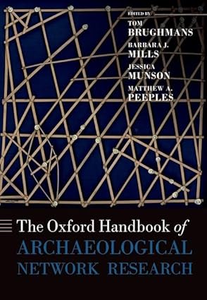 eBook For The Oxford Handbook of Archaeological Network Research 1st Edition