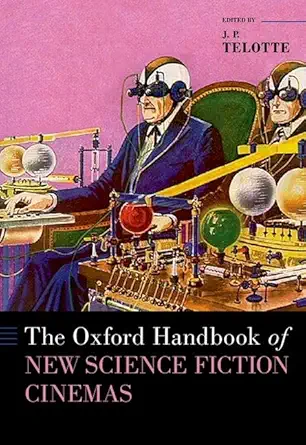 eBook For The Oxford Handbook of New Science Fiction Cinemas 1st Edition By Telotte