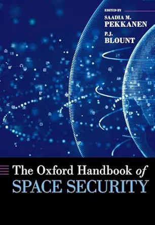 eBook For The Oxford Handbook of Space Security 1st Edition By Blount Saadia Pekkanen