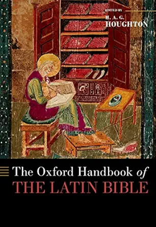 eBook For The Oxford Handbook of the Latin Bible 1st Edition By Houghton