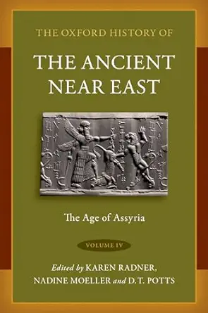eBook For The Oxford History of the Ancient Near East Volume IV_ The Age of Assyria 1st Edition By Karen Radner