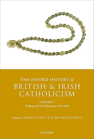 eBook For The Oxford History of British and Irish Catholicism 1st Edition
