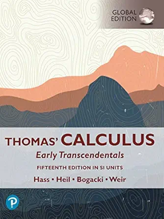 eBook For Thomas' Calculus Early Transcendentals in SI Units, 15th Edition (Global Edition) By Joel Hass