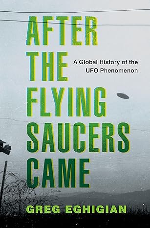 eBook For After the Flying Saucers Came 1st Edition By Greg Eghigian