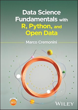 eBook For Data Science Fundamentals with R, Python and Open Data 1st Edition By Marco Cremonini