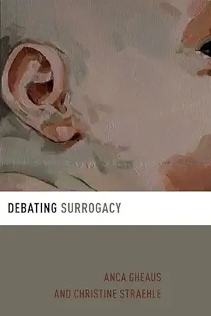 eBook For Debating Surrogacy (Debating Ethics) 1st Edition By Anca Gheaus