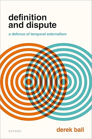 eBook For Definition and Dispute A Defense of Temporal Externalism 1st Edition By Derek Ball