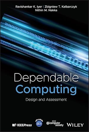 eBook For Dependable Computing Design and Assessment 1st Edition By Ravishankar K. Iyer