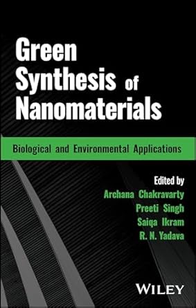 eBook For Green Synthesis of Nanomaterials Biological and Environmental Applications 1st Edition By Chakravarty A