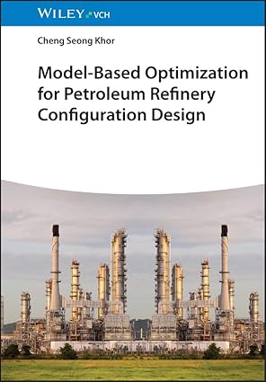 eBook For Model-Based Optimization for Petroleum Refinery Configuration Design 1st Edition By Cheng Seong Khor