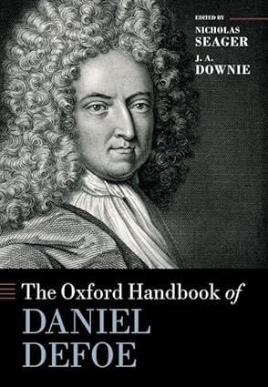 eBook For The Oxford Handbook of Daniel Defoe 1st Edition By Nicholas Seager