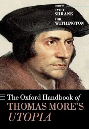 eBook For The Oxford Handbook of Thomas More's Utopia (Oxford Handbooks)
