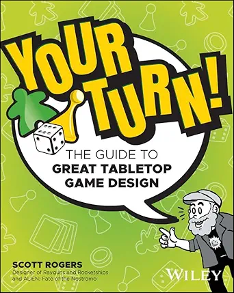 eBook For Your Turn! The Guide to Great Tabletop Game Design 1st Edition By Scott Rogers