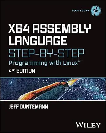 eBook For x64 Assembly Language Step-by-Step. Programming with Linux 4th Edition By Jeff Duntemann
