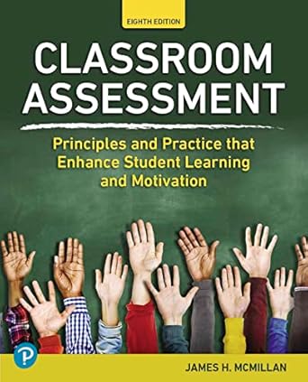 ebook For Classroom Assessment Principles and Practice that Enhance Student Learning and Motivation 8th Edition By James H. McMillan-1-593
