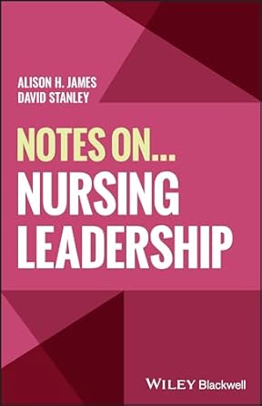 ebook For Notes On Nursing Leadership 1st Edition By Alison H. James