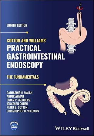 ebook For Practical Gastrointestinal Endoscopy The Fundamentals , 2024 Wiley-Blackwell 2024 Wiley-Blackwell 8th Edition By Cotton and Williams