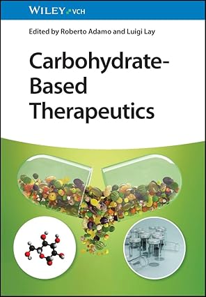 eBook For Carbohydrate Based Therapeutics 1st Edition By Adamo R., Lay L.