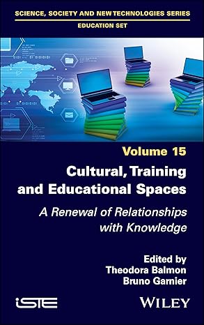 eBook For Cultural, Training and Educational Spaces A Renewal of Relationships with Knowledge 1st Edition By Theodora Balmon