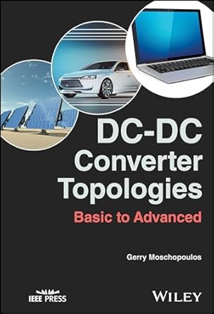 eBook For DC-DC Converter Topologies 1st Edition By GERRY MOSCHOPOULOS