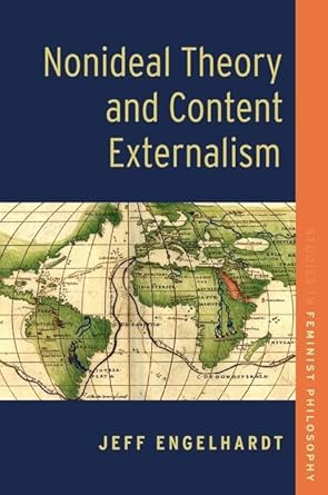 eBook For Nonideal Theory and Content Externalism 1st Edition By Jeff Engelhardt